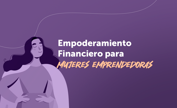 Empoderamiento Financiero para Emprendedoras